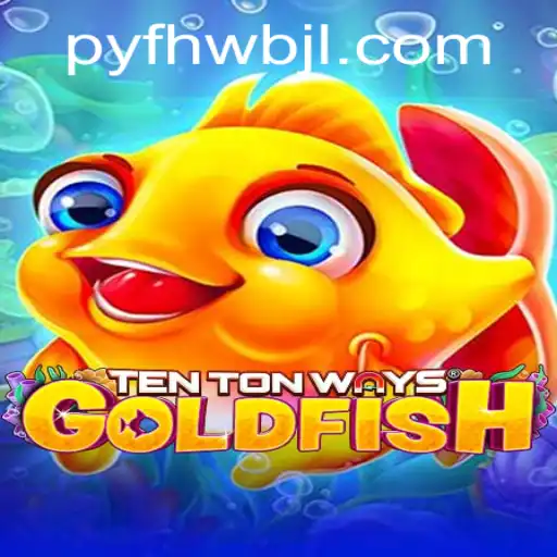 Dive into TenTonWaysGoldfish: A New Wave in Gaming